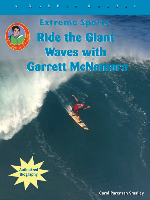 Title details for Ride the Giant Waves with Garrett McNamara by Carol Parenzan Smalley - Available